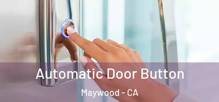  Automatic Door Button Maywood - CA