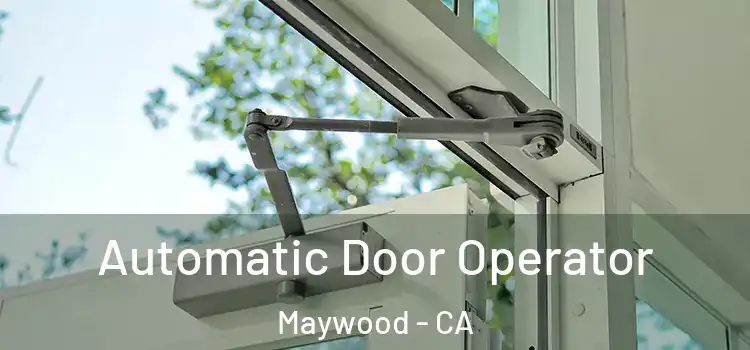  Automatic Door Operator Maywood - CA