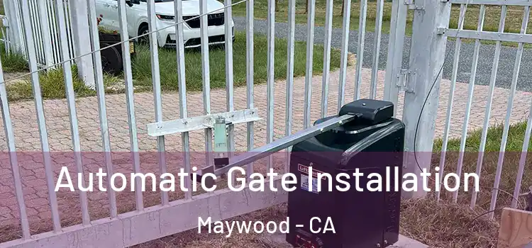  Automatic Gate Installation Maywood - CA