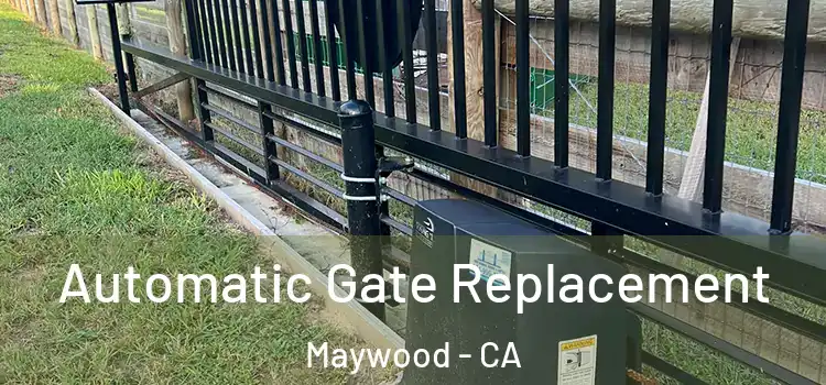  Automatic Gate Replacement Maywood - CA