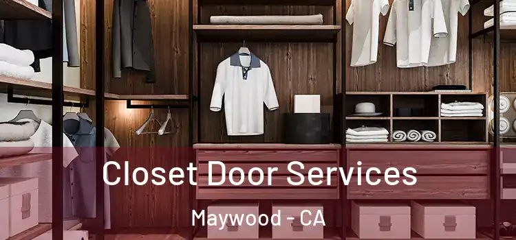  Closet Door Services Maywood - CA