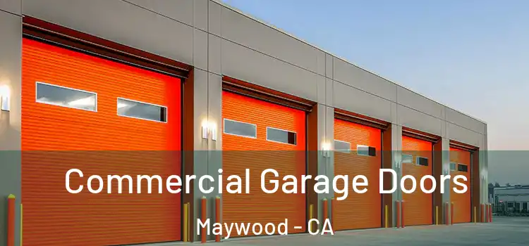  Commercial Garage Doors Maywood - CA