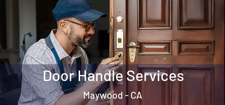Door Handle Services Maywood - CA