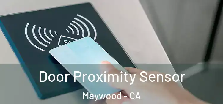  Door Proximity Sensor Maywood - CA