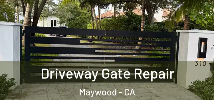  Driveway Gate Repair Maywood - CA