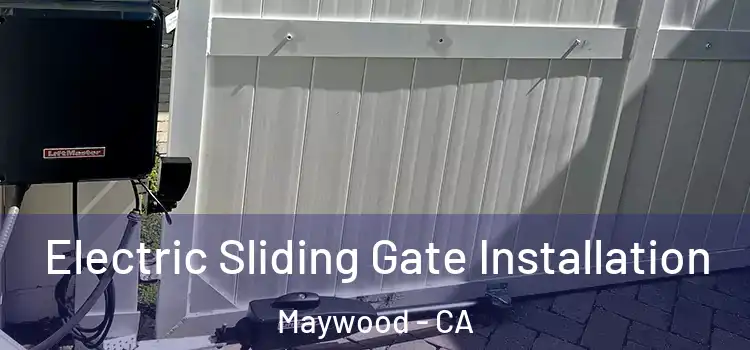  Electric Sliding Gate Installation Maywood - CA