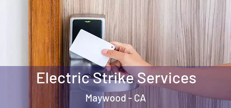 Electric Strike Services Maywood - CA