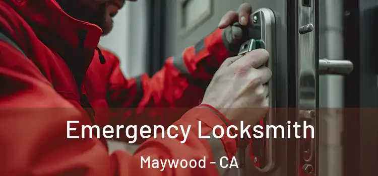  Emergency Locksmith Maywood - CA
