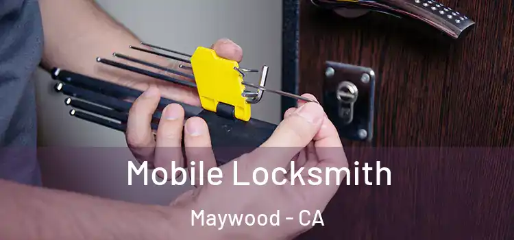  Mobile Locksmith Maywood - CA