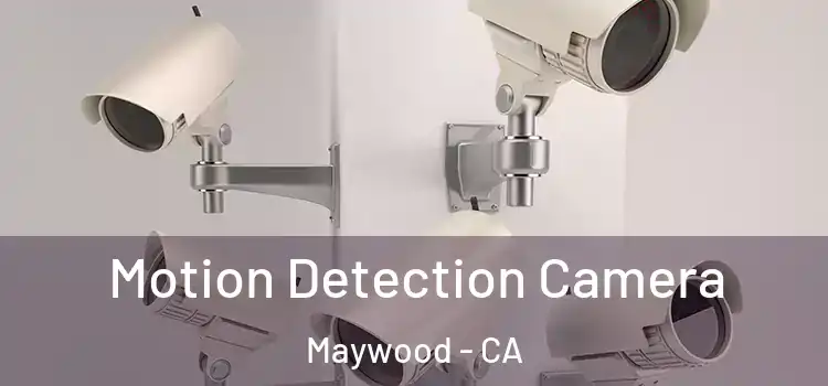  Motion Detection Camera Maywood - CA