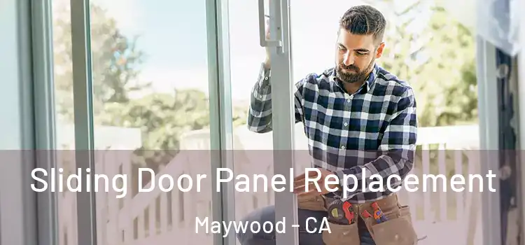  Sliding Door Panel Replacement Maywood - CA