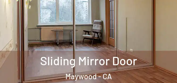  Sliding Mirror Door Maywood - CA